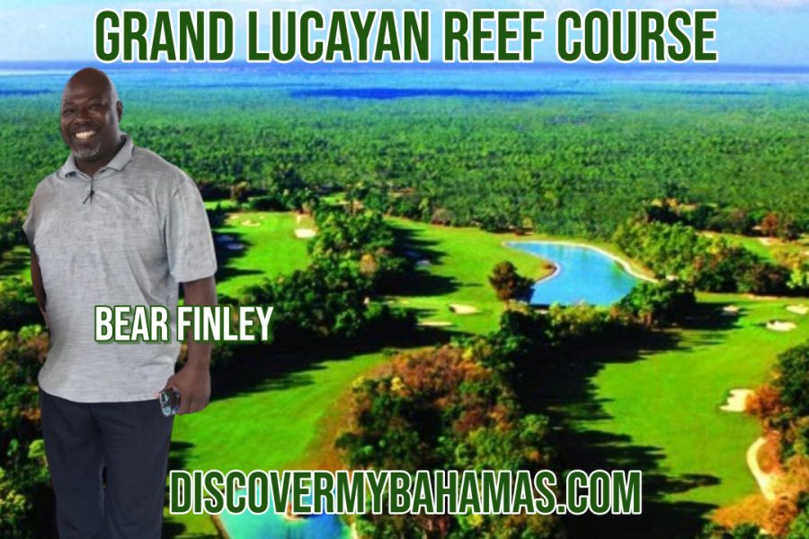 GOLF AT GRAND LUCAYAN REEF COURSE – 18 HOLES (roundtrip AC personalized transportation with Bear’s team is included)